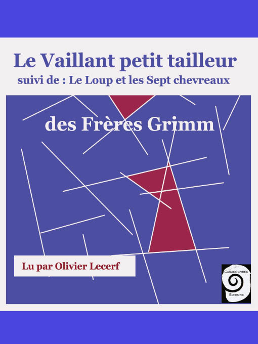 Title details for Le vaillant Petit tailleur, suivi de Le loup et les sept chevreaux by Les Frères Grimm - Available